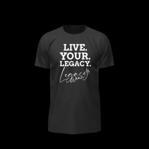 Live Your Legacy. - Quote Essential Tee