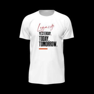 Legacy: Yesterday, Today, Tomorrow – Quote Essential Tee