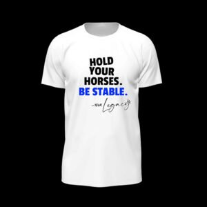 Hold Your Horses, Stay Stable – Blue Quote Essential Tee