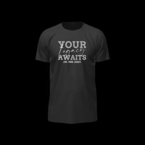 Your Legacy Awaits – Live Yours – Gray Quote Essential Tee